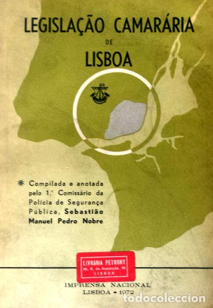 Libros antiguos: NOBRE. (Sebasti&atilde;o Manuel Pedro) - LEGISLA&Ccedil;&Atilde;O CAMAR&Aacute;RIA DE LISBOA.