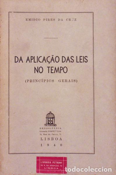 Libros antiguos: PIRES DA CRUZ. (Emidio) - DA APLICA&Ccedil;&Atilde;O DAS LEIS NO TEMPO (PRINC&Iacute;PIOS GERAIS).