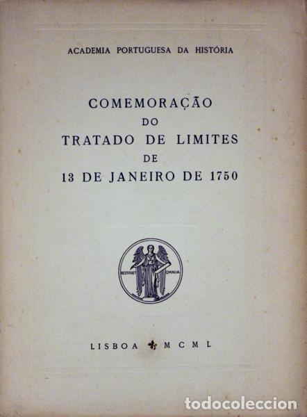 Libri antichi: COMEMORA&Ccedil;&Atilde;O DO TRATADO DE LIMITES DE 13 DE JANEIRO DE 1750.