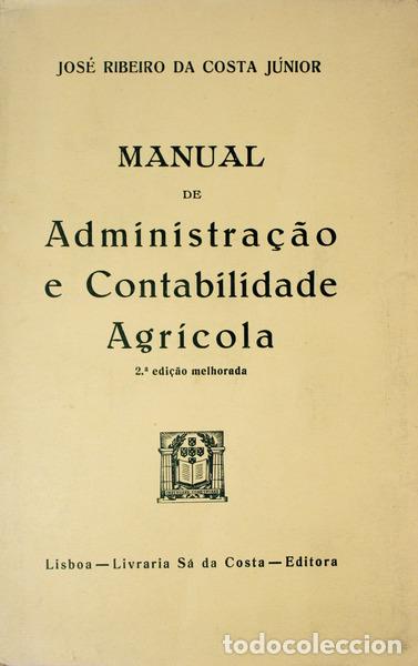 Libros antiguos: RIBEIRO DA COSTA. (Jos&eacute;) - MANUAL DE ADMINISTRA&Ccedil;&Atilde;O E CONTABILIDADE AGR&Iacute;COLA.