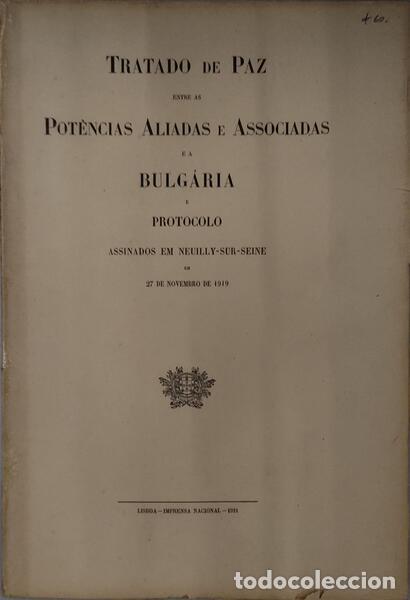 Libros antiguos: TRATADO DE PAZ ENTRE AS POT&Ecirc;NCIAS ALIADAS E ASSOCIADAS E A BULG&Aacute;RIA.