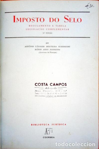 Libros antiguos: MOUTEIRA GUERREIRO. (Ant&oacute;nio C&acirc;ndido) e M&aacute;rio Assis Ferreira. - IMPOSTO DE SELO (REGULAMENTO E TABEL