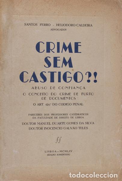 Libros antiguos: SANTOS FERRO e Heliodoro Caldeira. - CRIME SEM CASTIGO?! ABUSO DE CONFIAN&Ccedil;A. O CONCEITO DE CRIME DE