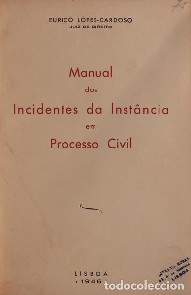 Libros antiguos: LOPES-CARDOSO. (Eurico) - MANUAL DOS INCIDENTES DA INST&Acirc;NCIA EM PROCESSO CIVIL.