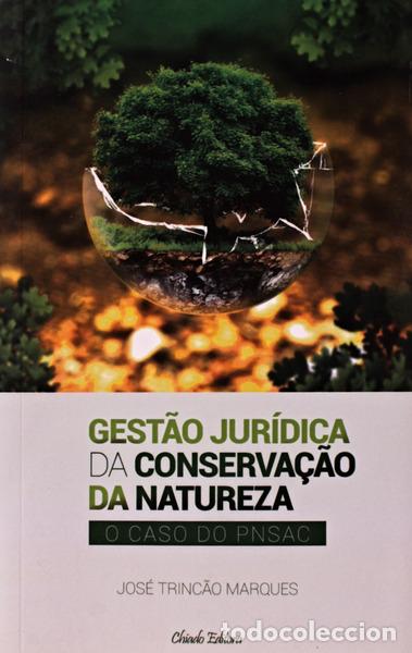 Libri antichi: MARQUES. (Jos&eacute; Trinc&atilde;o) - GEST&Atilde;O JUR&Iacute;DICA DA CONSERVA&Ccedil;&Atilde;O DA NATUREZA: O caso do PNSAC.