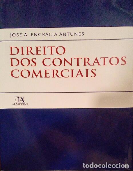 Libri antichi: ENGR&Aacute;CIA ANTUNES. (J&oacute;se A.) - DIREITO DOS CONTRATOS COMERCIAIS. [5.&ordf; REIMPRESS&Atilde;O]