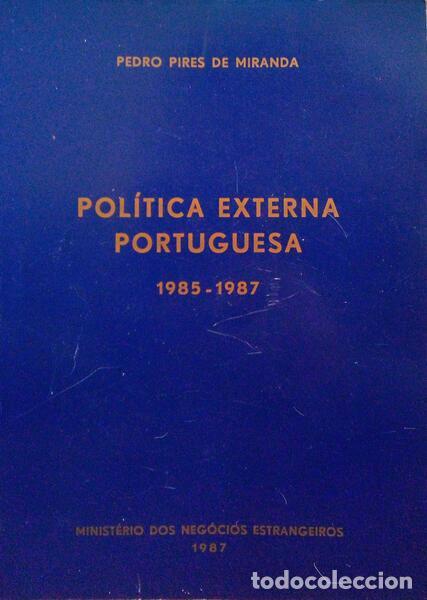 Libros antiguos: PIRES DE MIRANDA. (Pedro) - POL&Iacute;TICA EXTERNA PORTUGUESA 1985 � 1987.