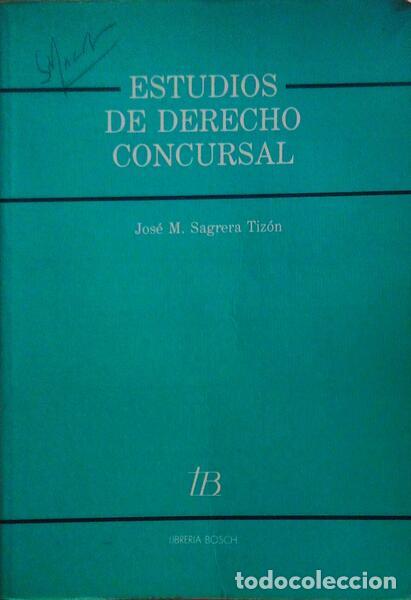 Libros antiguos: SAGRERA TIZ&Oacute;N. (Jos&eacute; M&ordf;) - ESTUDIOS DE DIRECHO CONCURSAL.