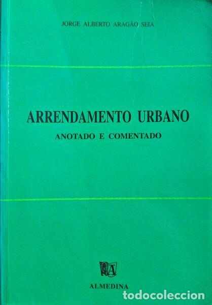 Libros antiguos: ARAG&Atilde;O SEIA. (Jorge Alberto) - ARRENDAMENTO URBANO