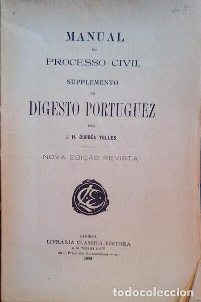 Libros antiguos: CORR&Ecirc;A TELLES. (J. H.) - MANUAL DO PROCESSO CIVIL SUPPLEMENTO DO DIGESTO PORTUGUEZ.
