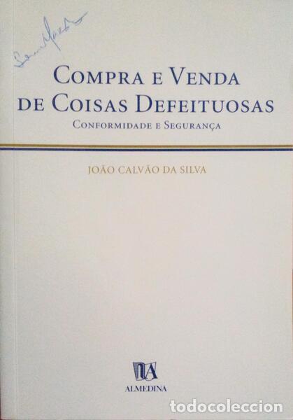 Libros antiguos: GALV&Atilde;O DA SILVA. (Jo&atilde;o) - COMPRA E VENDA DE COISAS DEFEITUOSAS. CONFORMIDADE E SEGURAN&Ccedil;A.