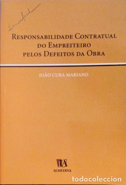 Old books: CURA MARIANO. (Jo&atilde;o) - RESPONSABILIDADE CONTRATUAL DO EMPREITEIRO PELOS DEFEITOS DA OBRA.