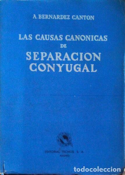 Libros antiguos: BERNARDEZ CANTON. (A.) - LAS CAUSAS CANONICAS DE SEPARACION CONYUGAL.