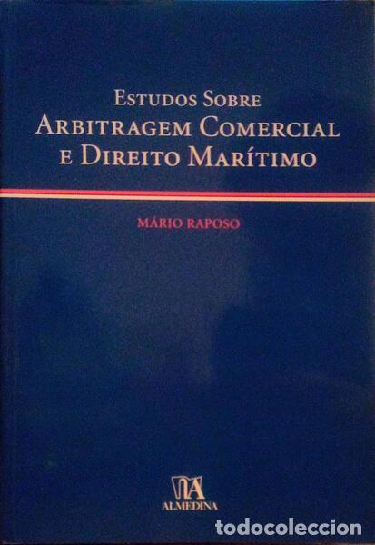 Libros antiguos: RAPOSO. (M&aacute;rio) - ESTUDOS SOBRE ARBITRAGEM COMERCIAL E DIREITO MAR&Iacute;TIMO. - Foto 1