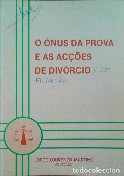 Libros antiguos: LOUREN&Ccedil;O MARTINS. (Jorge) - O &Oacute;NUS DA PROVA E AS AC&Ccedil;&Otilde;ES DE DIV&Oacute;RCIO.