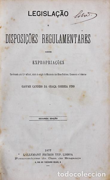 Libros antiguos: CORREIA FINO. (Gaspar Candido da Gra&ccedil;a) - LEGISLA&Ccedil;&Atilde;O E DISPOSI&Ccedil;&Otilde;ES REGULAMENTARES SOBRE EXPROPRIA&Ccedil;&Otilde;E