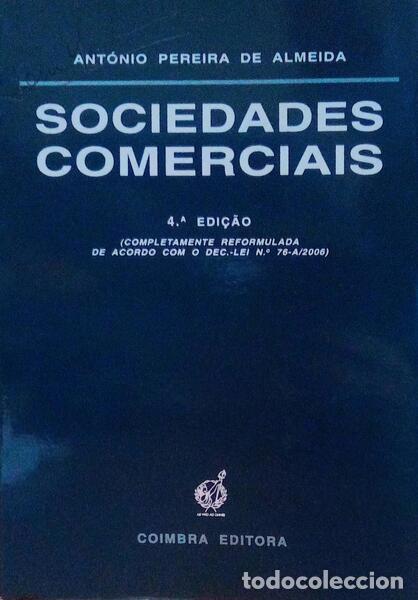 Libros antiguos: PEREIRA DE ALMEIDA. (Ant&oacute;nio) - SOCIEDADES COMERCIAIS. [4.&ordf; edi&ccedil;&atilde;o]