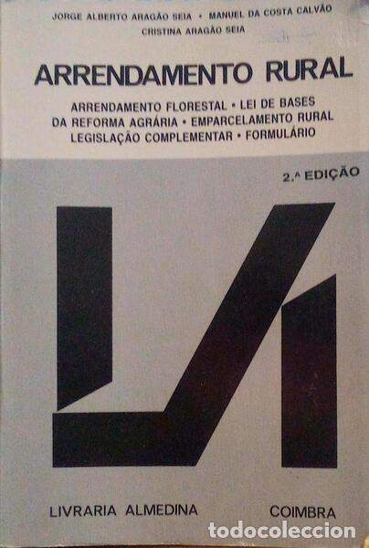 Libri antichi: ARAG&Atilde;O SEIA. (Jorge Alberto), Manuel da Costa Calv&atilde;o e Cristina Arag&atilde;o Seia. - ARRENDAMENTO RURAL. [