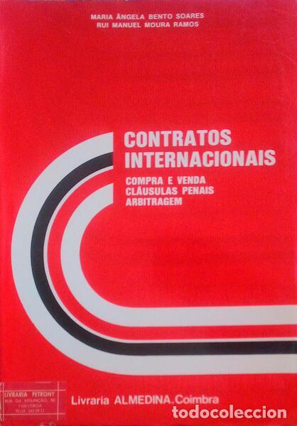 Libros antiguos: BENTO SOARES. (Maria &Acirc;ngela) e Rui Manuel Moura Ramos. - CONTRATOS INTERNACIONAIS.
