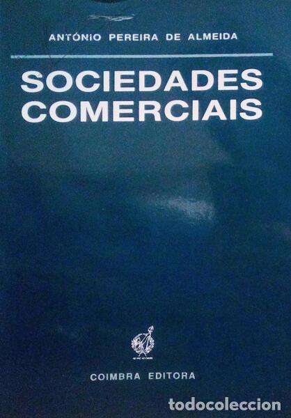 Libros antiguos: PEREIRA DE ALMEIDA. (Ant&oacute;nio) - SOCIEDADES COMERCIAIS. [1.&ordf; edi&ccedil;&atilde;o]