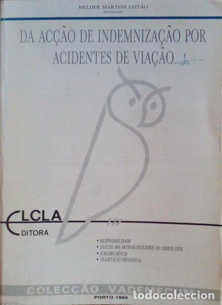 Libros antiguos: MARTINS LEIT&Atilde;O. (Helder) - DA AC&Ccedil;&Atilde;O DE INDEMNIZA&Ccedil;&Atilde;O POR ACIDENTES DE VIA&Ccedil;&Atilde;O. [1.&ordf; edi&ccedil;&atilde;o]