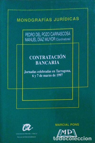 Libros antiguos: POZO CARRASCOSA. (Pedro del) - CONTRATACI&Oacute;N BANCARIA, JORNADAS CELEBRADAS EN TARRAGONA EL 6 Y 7 DE M