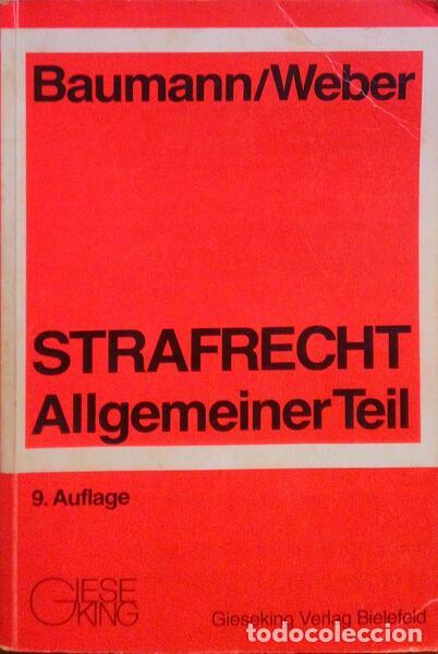 Libros antiguos: BAUMANN. (J&uuml;rgen) e Ulrich Weber - STRAFRECHT. ALGEMEINER TEIL