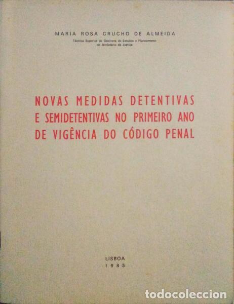 Libros antiguos: CHUCHO DE ALMEIDA. (Maria Rosa) - NOVAS MEDIDAS DETENTIVAS E SEMIDETENTIVAS NO PRIMEIRO ANO DE VIG&Ecirc;N