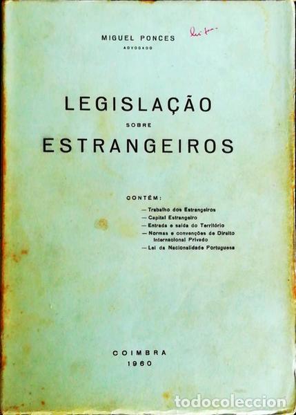Libros antiguos: PONCES. (Miguel) - LEGISLA&Ccedil;&Atilde;O SOBRE ESTRANGEIROS.