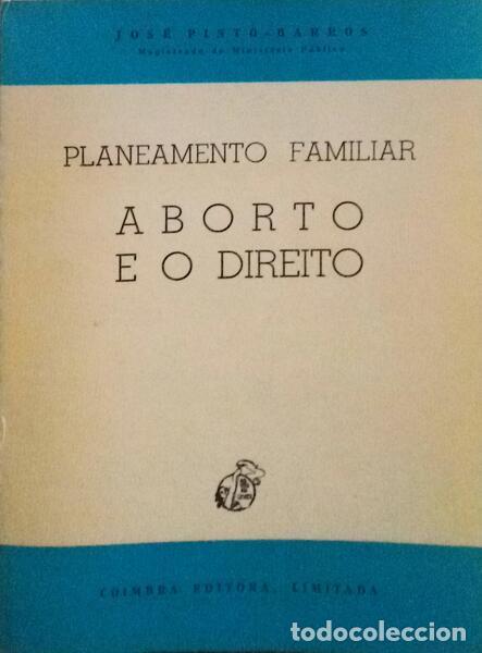 Libros antiguos: PINTO-BARROS. (Jos&eacute;) - PLANEAMENTO FAMILIAR. O ABORTO E O DIREITO.
