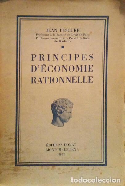 Libros antiguos: LESCURE. (Jean) - PRINCIPES D'&Eacute;CONOMIE RATIONNELLE.