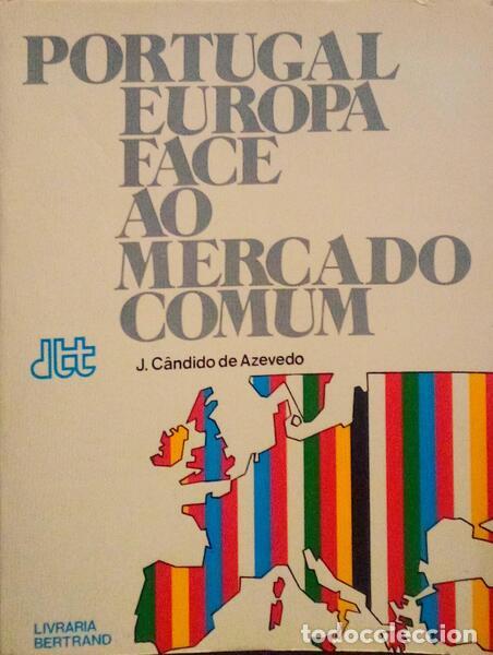 Libros antiguos: C&Acirc;NDIDO DE AZEVEDO. (J.) - PORTUGAL, EUROPA FACE AO MERCADO COMUM.