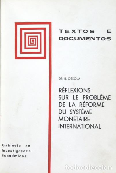 Libros antiguos: OSSOLA. (R.) - R&Eacute;FLEXIONS SUR LE PROBL&Egrave;ME DE LA R&Eacute;FORME DU SYST&Egrave;ME MON&Eacute;TAIRE INTERNATIONAL.
