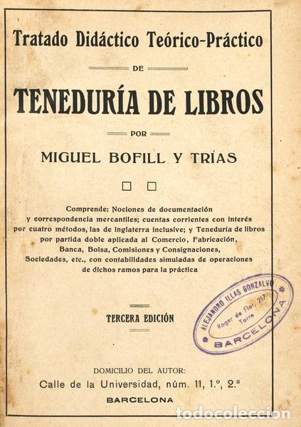 Libros antiguos: BOFILL Y TRIAS. (Miguel) - TRATADO DID&Aacute;CTICO TE&Oacute;RICO-PR&Aacute;TICO DE TENEDUR&Iacute;A DE LIBROS.