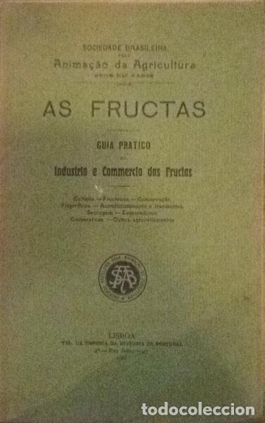 Libros antiguos: FRUCTAS, (AS) GUIA PR&Aacute;TICO DA INDUSTRIA E COMMERCIO DAS FRUCTAS.