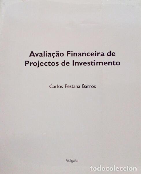 Libros antiguos: PESTANA BARROS. (Carlos) - AVALIA&Ccedil;&Atilde;O FINANCEIRA DE PROJECTOS DE INVESTIMENTO.