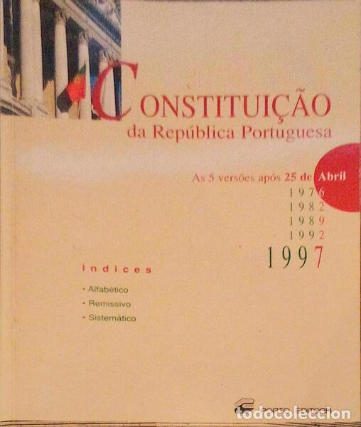 Libros antiguos: CONSTITUI&Ccedil;&Atilde;O DA REP&Uacute;BLICA PORTUGUESA. AS 5 VERS&Otilde;ES AP&Oacute;S O 25 DE ABRIL.