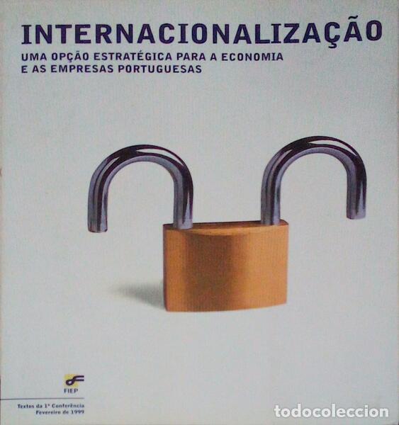 Libros antiguos: INTERNACIONALIZA&Ccedil;&Atilde;O: UMA OP&Ccedil;&Atilde;O ESTRAT&Eacute;GICA PARA A ECONOMIA E AS EMPRESAS PORTUGUESAS.