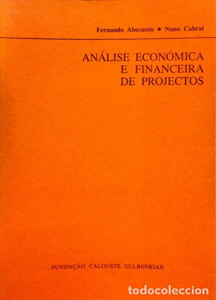Libros antiguos: ABECASSIS. (Fernando) e Nuno Cabral. - AN&Aacute;LISE ECON&Oacute;MICA E FINANCEIRA DE PROJECTOS.