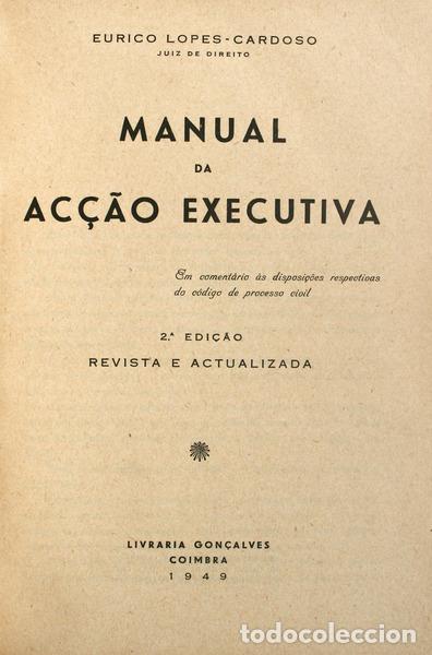Libros antiguos: LOPES-CARDOSO. (Eurico) - MANUAL DA AC&Ccedil;&Atilde;O EXECUTIVA. [2.&ordf; EDI&Ccedil;&Atilde;O].