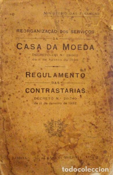 Libros antiguos: REORGANIZA&Ccedil;&Atilde;O DOS SERVI&Ccedil;OS DA CASA DA MOEDA. REGULAMENTO DAS CONTRASTARIAS.