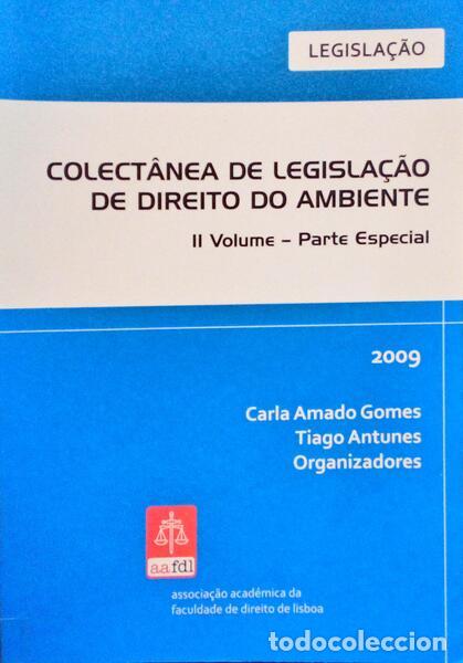 Libros antiguos: AMADO GOMES. (Carla) e Tiago Antunes. - COLECT&Acirc;NEA DE LEGISLA&Ccedil;&Atilde;O DE DIREITO DO AMBIENTE. [II VOLUME]