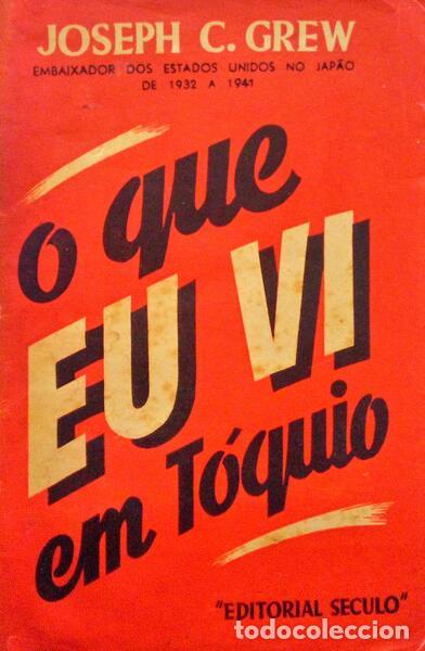 Libros antiguos: GREW. (Joseph C.) - O QUE EU VI EM T&Oacute;QUIO.