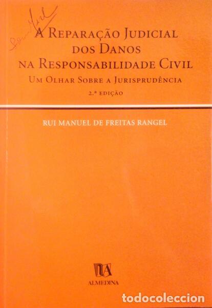 Libros antiguos: FREITAS RANGEL. (Rui Manuel de) - A REPARA&Ccedil;&Atilde;O JUDICIAL DOS DANOS NA RESPONSABILIDADE CIVIL.