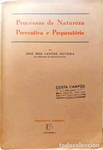 Livros antigos: SANTOS SILVEIRA. (Jos&eacute; dos) - PROCESSOS DE NATUREZA PREVENTIVA E PREPARAT&Oacute;RIA.