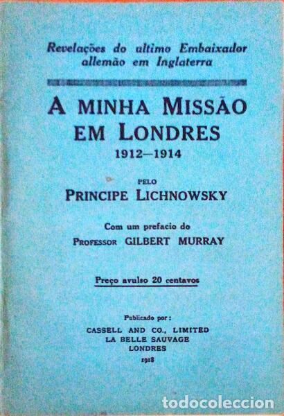 Libri antichi: LICHNOWSKY. (Karl Max, Principe) - A MINHA MISS&Atilde;O EM LONDRES. 1912-1914.