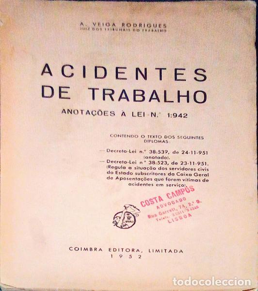 Libros antiguos: VEIGA RODRIGUES. (A.) - ACIDENTES DE TRABALHO. ANOTA&Ccedil;&Otilde;ES &Agrave; LEI N.&ordm; 1:942.