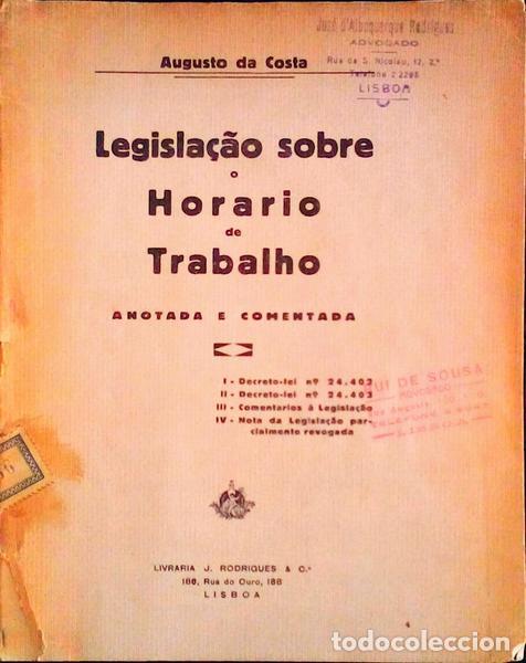 Libri antichi: COSTA. (Augusto da) - LEGISLA&Ccedil;&Atilde;O SOBRE O HORARIO DE TRABALHO. Anotada e Comentada.