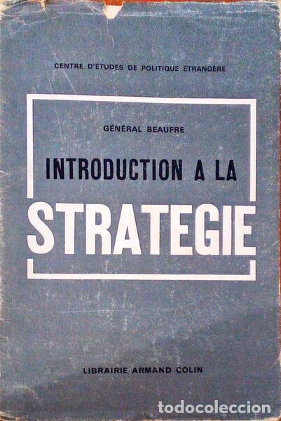 Libros antiguos: BEAUFRE. (G&eacute;n&eacute;ral) - INTRODUCTION A LA STRAT&Eacute;GIE. - Foto 1