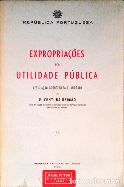 Libri antichi: VENTURA REIM&Atilde;O. (E.) - EXPROPRIA&Ccedil;&Otilde;ES POR UTILIDADE P&Uacute;BLICA.